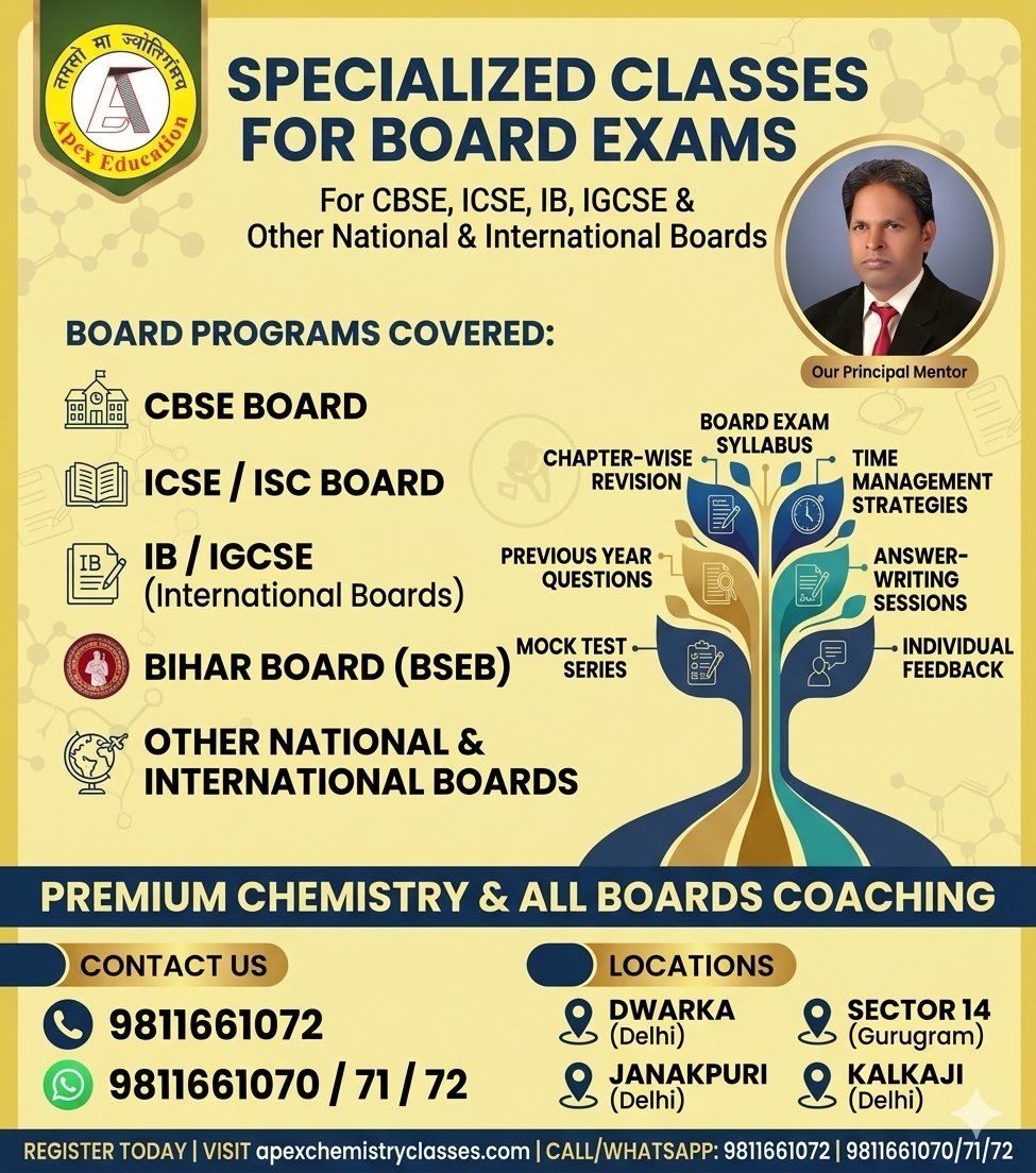 Specialized board coaching and chemistry classes for X & XII Boards including CBSE, ICSE/ISC, and Bihar Board (BSEB), supporting NRI and Indian students preparing for JEE Main & Advanced and NEET through offline, hybrid, and online modes across Dwarka, Janakpuri, South Delhi, Chanakyapuri, Gurugram, Patna, Darbhanga, Manigachhi, the Gulf, and overseas.